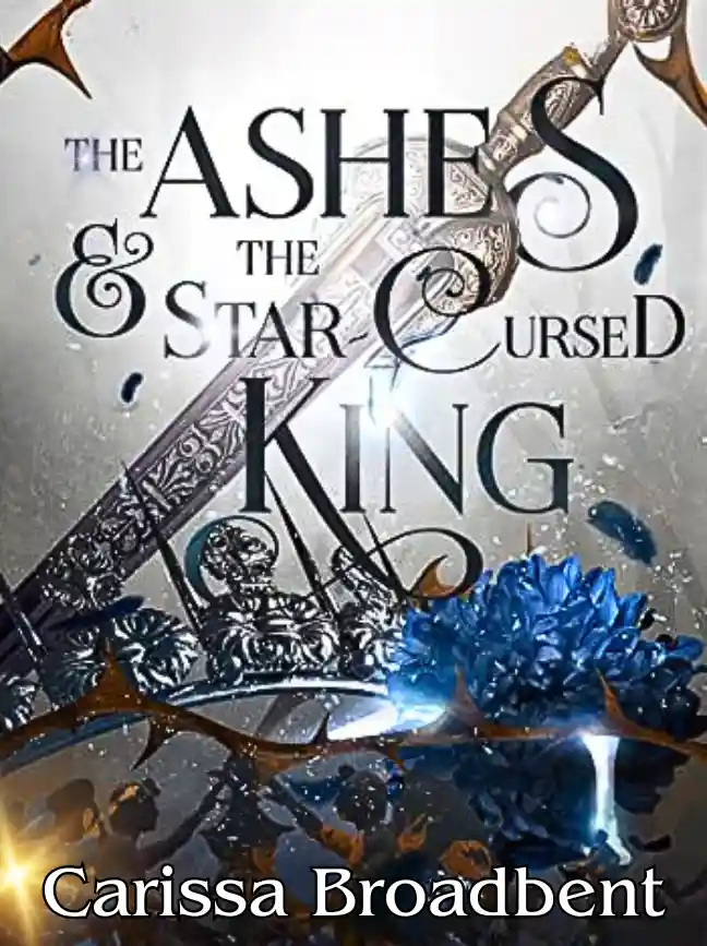 The Ashes & the Star-Cursed King Read Free Online
